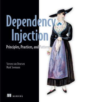 Dependency Injection: Principles, Practices, and Patterns — Mark Seemann